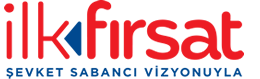 ilk fırsat şevket sabanci vizyonuyla